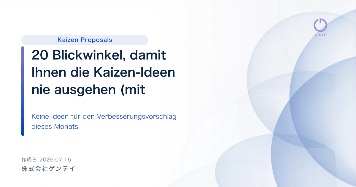 20 Blickwinkel, damit Ihnen die Kaizen-Ideen nie ausgehen (mit Praxisbeispielen)