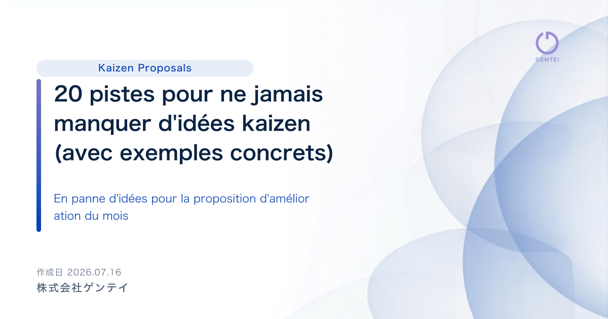 20 pistes pour ne jamais manquer d'idées kaizen (avec exemples concrets)